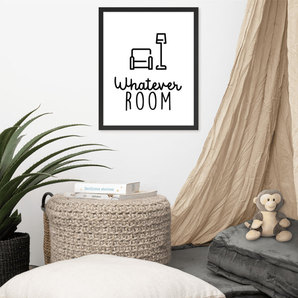 WHATEVER ROOM | Framed poster