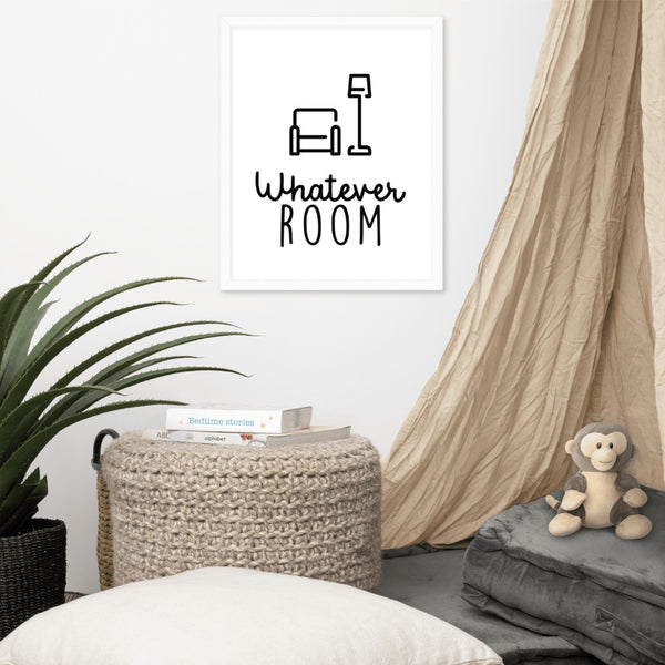 WHATEVER ROOM | Framed poster