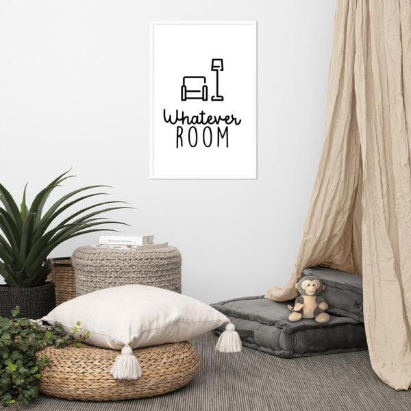 WHATEVER ROOM | Framed poster